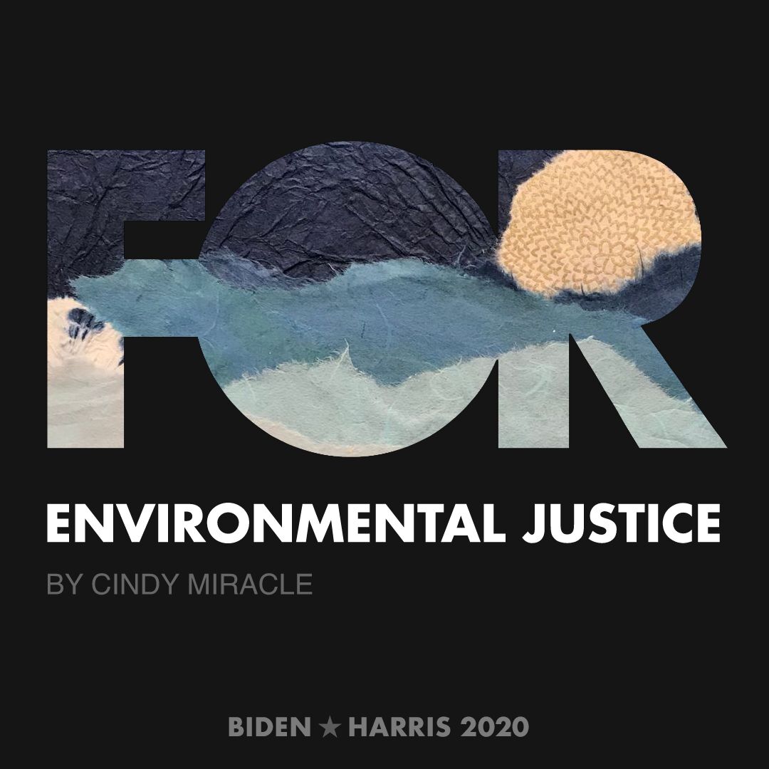 CreativesForBiden.org - Environmental Justice artwork by Cindy Miracle