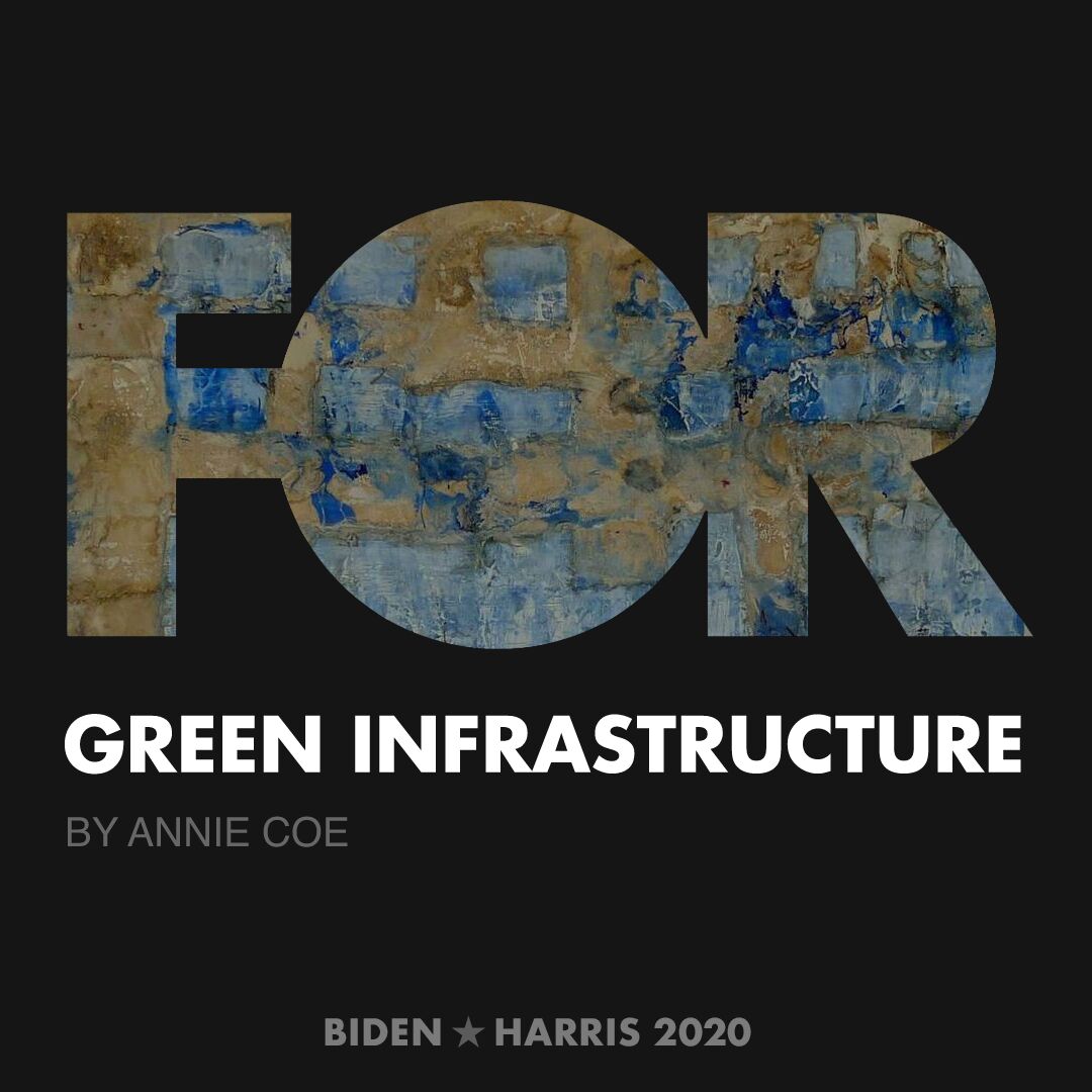 CreativesForBiden.org - Green Infrastructure artwork by Annie Coe