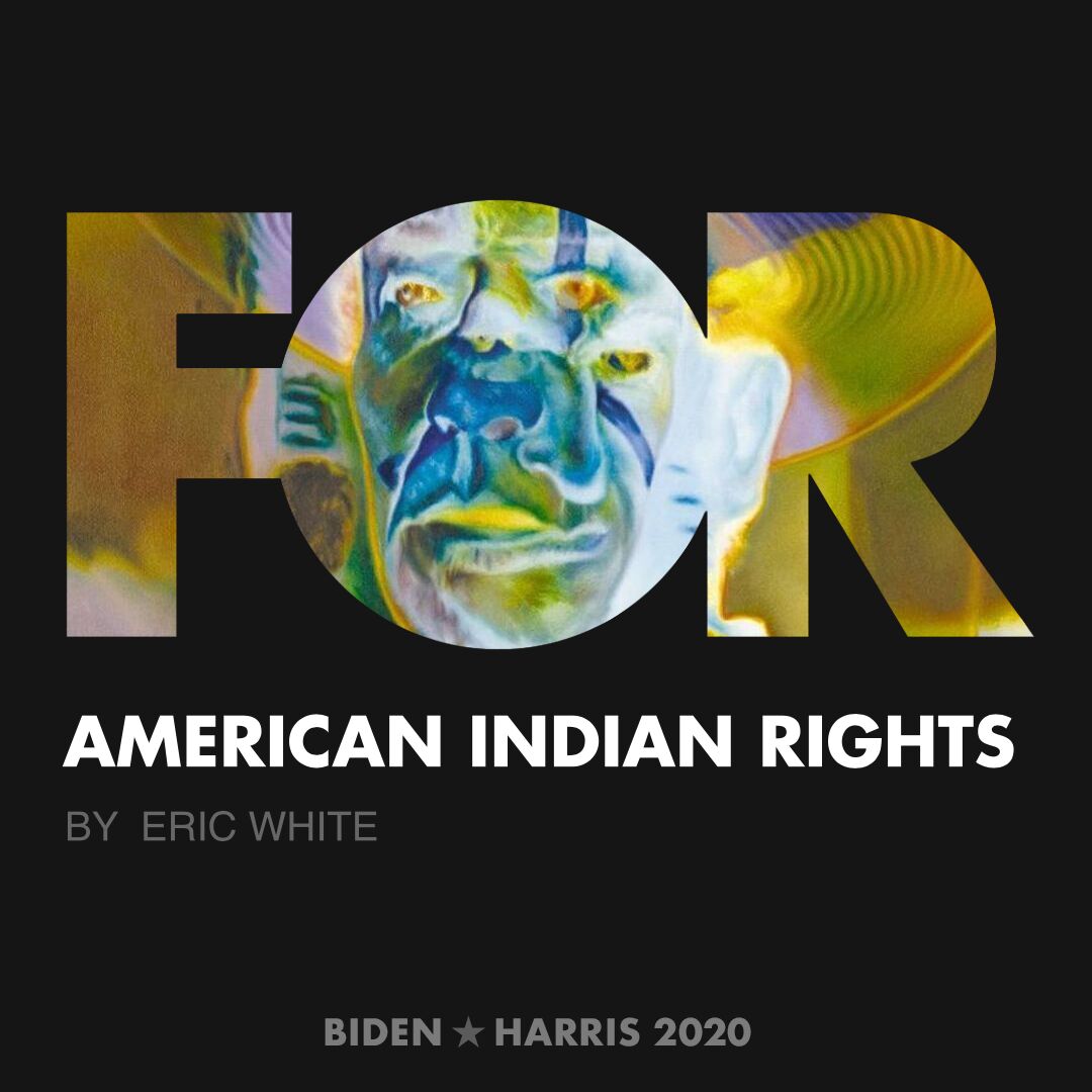 CreativesForBiden.org - American Indian Rights artwork by Eric White