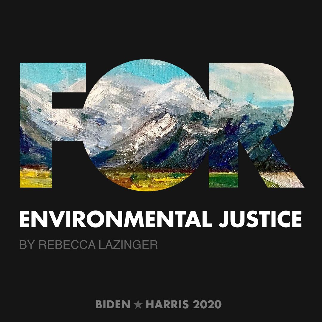 CreativesForBiden.org - Environmental Justice artwork by Rebecca Lazinger
