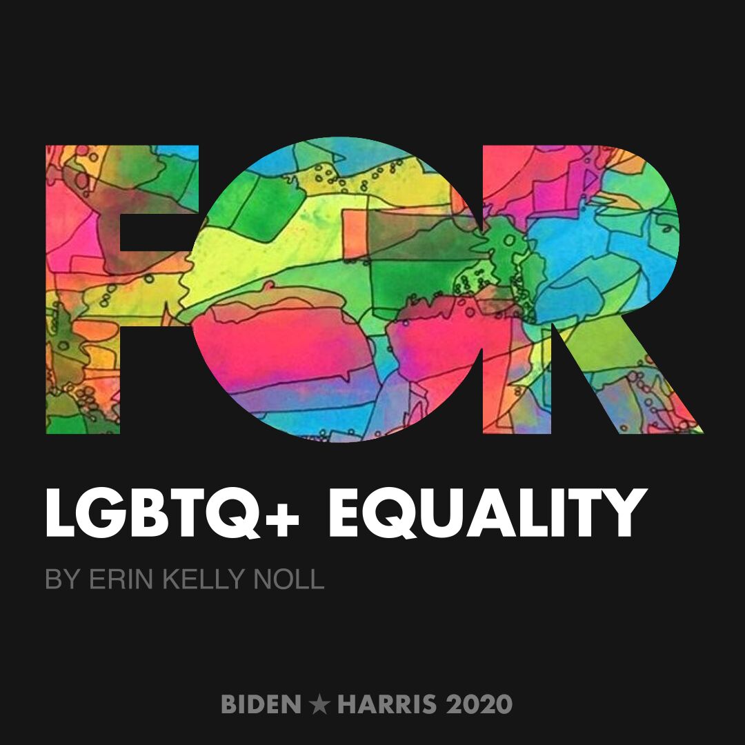 CreativesForBiden.org - LGBTQ+ Equality artwork by Erin Kelly Noll